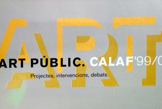 Art Públic. Calaf&#039;99/00. Projectes, intervencions, debats.